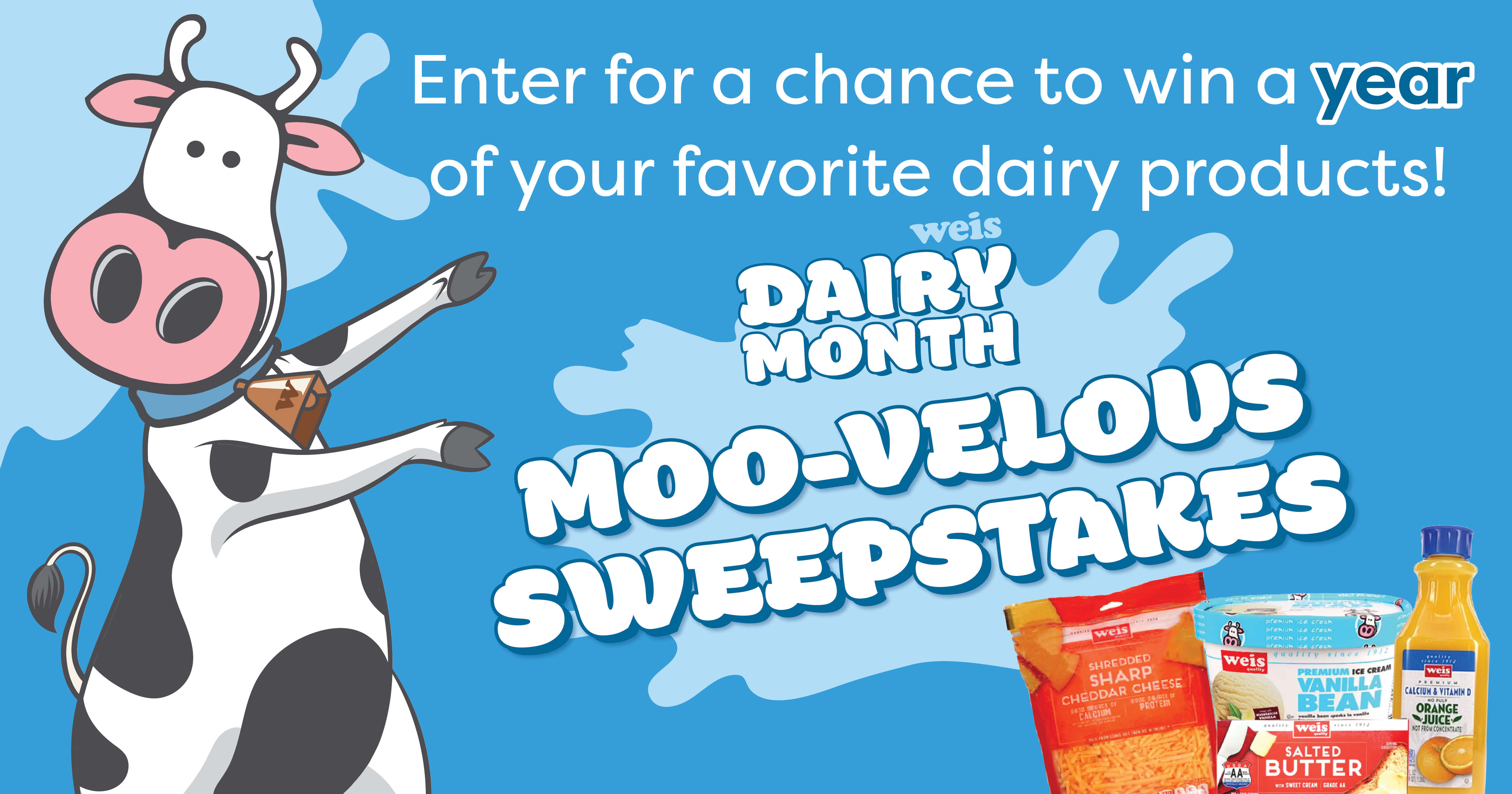 Weis Dairy Month Moo-velous Sweepstakes. Enter for your chance to win a year of your favorite dairy products!