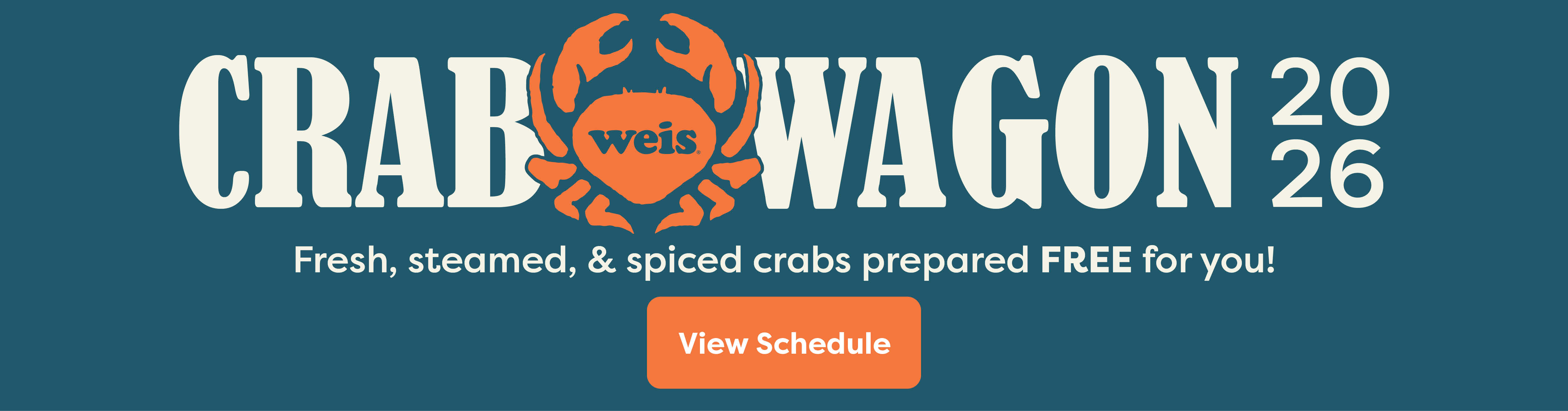 Weis Crab Wagon 2026. Fresh, steamed and spiced crabs FREE for you! View Schedule.