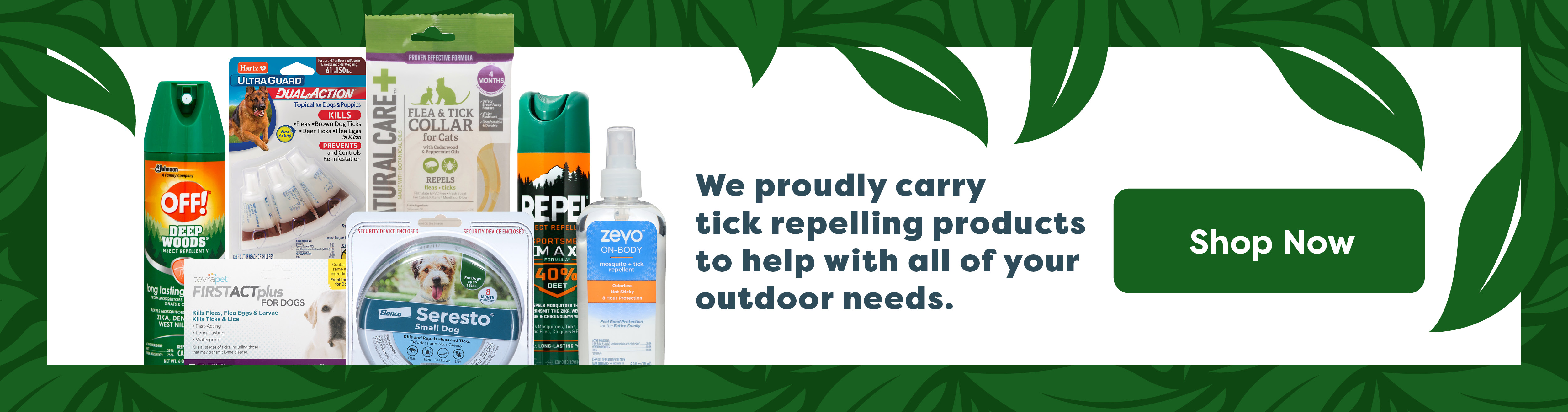 We proudly carry tick repelling products to help with all of your outdoor needs. Shop Now.